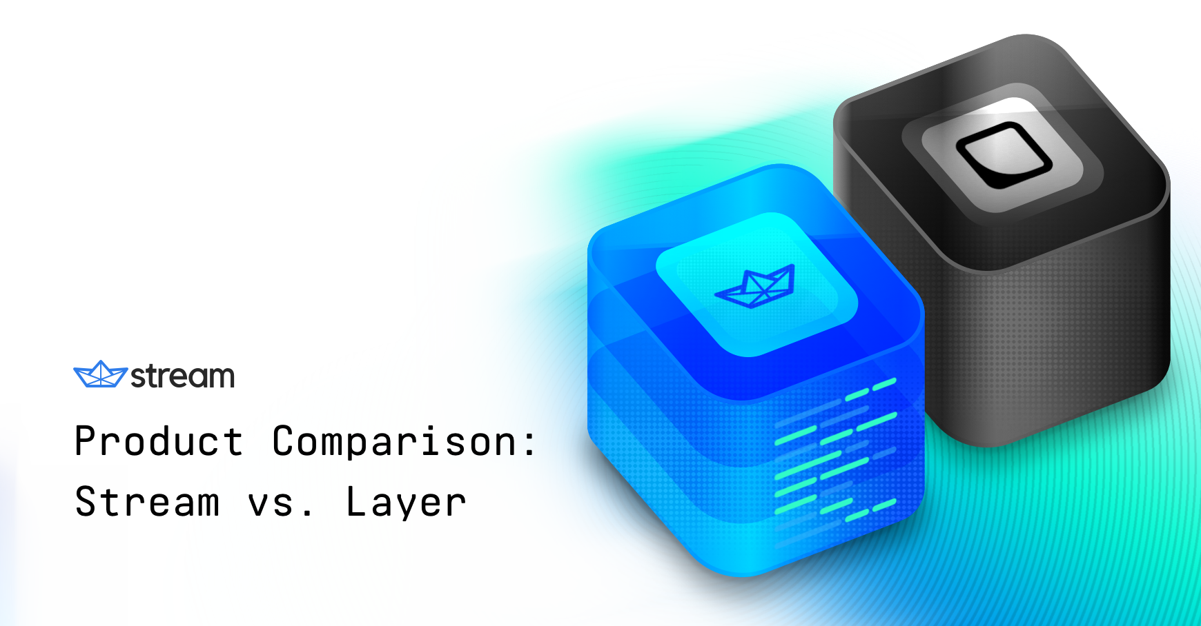 Product Comparison: Stream vs. Layer
