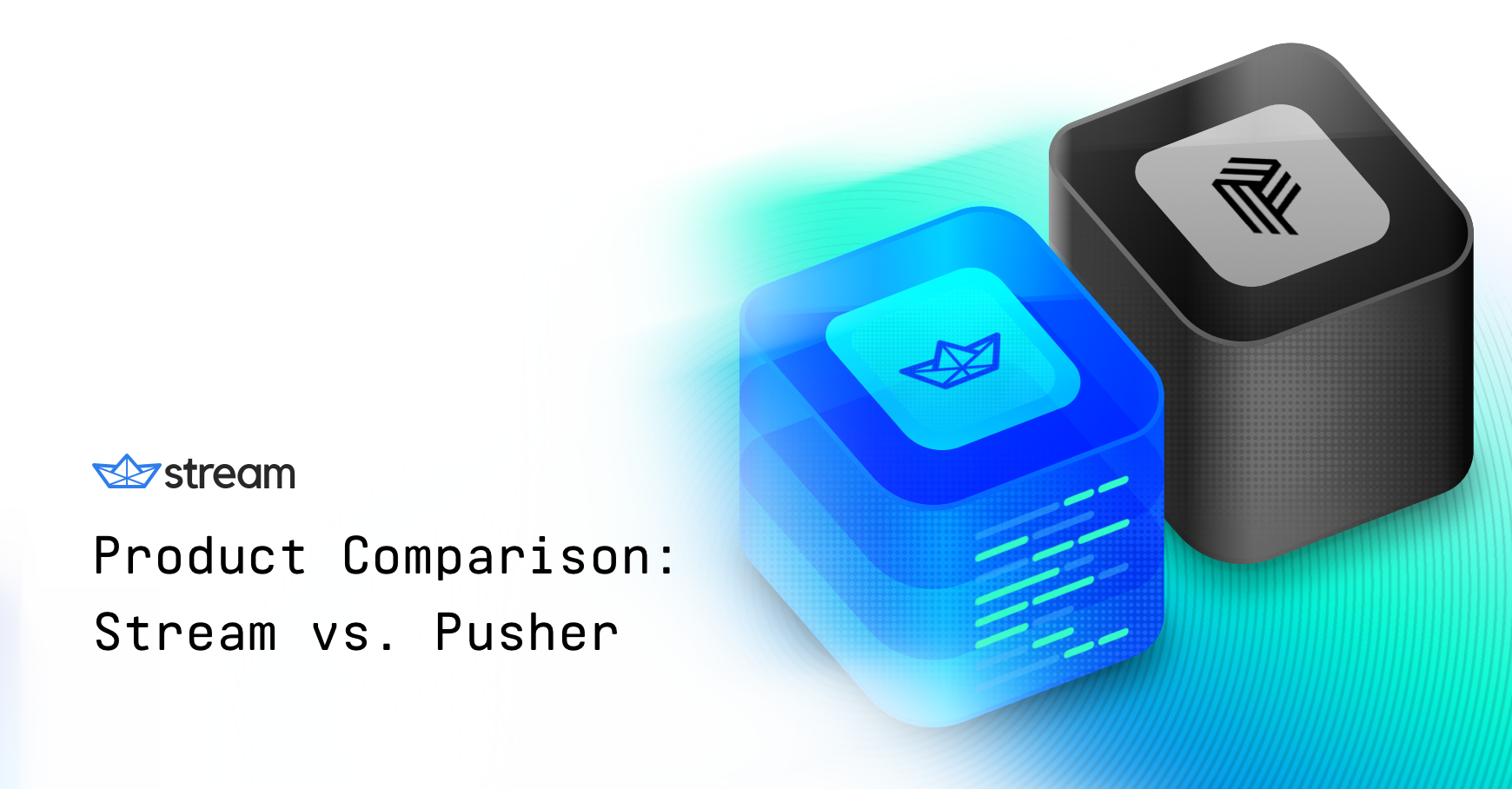 Product Comparison: Stream vs. Pusher